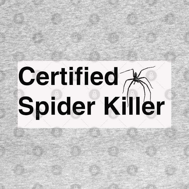 Certified Spider Killer White Name Tag by Humerushumor